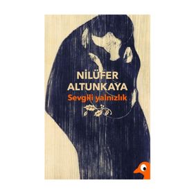 Sevgili Yalnızlık - Nilüfer Altunkaya