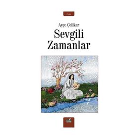 Sevgili Zamanlar Ayçe Çeliker