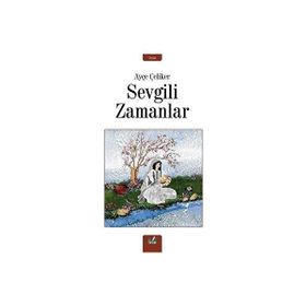 Sevgili Zamanlar Ayçe Çeliker