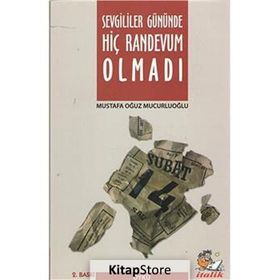 SEVGILILER GÜNÜNDE HİÇ RANDEVUM OLMADI - M. OĞUZ MUCUROĞLU