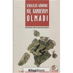 SEVGILILER GÜNÜNDE HİÇ RANDEVUM OLMADI - M. OĞUZ MUCUROĞLU