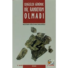 SEVGILILER GÜNÜNDE HIÇ RANDEVUM OLMADI - MUSTAFA OĞUZ MUCURLUOĞLU