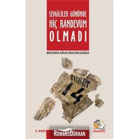 SEVGILILER GÜNÜNDE HIÇ RANDEVUM OLMADI - MUSTAFA OĞUZ MUCURLUOĞLU
