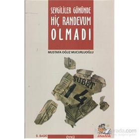 SEVGILILER GÜNÜNDE HIÇ RANDEVUM OLMADI - MUSTAFA OĞUZ MUCURLUOĞLU