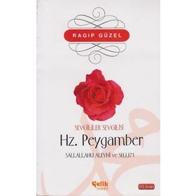 Sevgililer Sevgilisi Hz. Peygamber Sallallahü Aleyhi ve Sellem