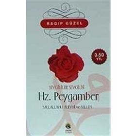 Sevgililer Sevgilisi Hz. Peygamber Sallallahü Aleyhi ve Sellem