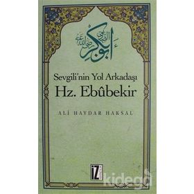 SEVGILI'NIN YOL ARKADAŞI HZ. EBUBEKIR (R.A.) - ALI HAYDAR HAKSAL