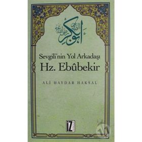 SEVGILI'NIN YOL ARKADAŞI HZ. EBUBEKIR (R.A.) - ALI HAYDAR HAKSAL
