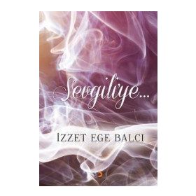 Sevgiliye - İzzet Ege Balcı