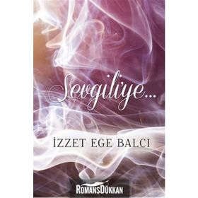 Sevgiliye - İzzet Ege Balcı