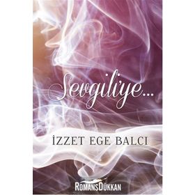 Sevgiliye - İzzet Ege Balcı
