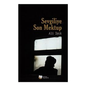 Sevgiliye Son Mektup - Ali Işık