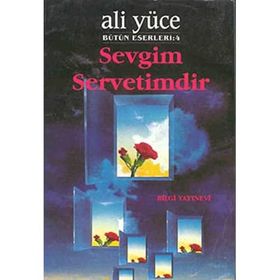SEVGIM SERVETIMDIR - ALI YÜCE