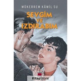 Sevgim ve Izdırabım - Mükerrem Kâmil Su