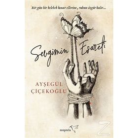 Sevgimin Esareti - Ayşegül Çiçekoğlu