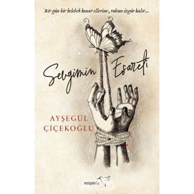 Sevgimin Esareti - Ayşegül Çiçekoğlu