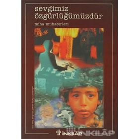 SEVGIMIZ ÖZGÜRLÜĞÜMÜZDÜR - MIHA MUHABIRLERI