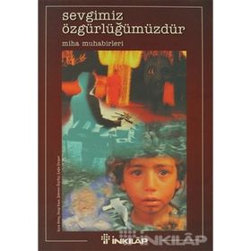 SEVGIMIZ ÖZGÜRLÜĞÜMÜZDÜR - MIHA MUHABIRLERI