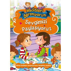 Sevgimizi Paylaşıyoruz - Hadisleri Öğreniyorum - Nurşen Şirin