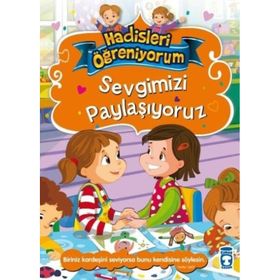 Sevgimizi Paylaşıyoruz - Hadisleri Öğreniyorum - Nurşen Şirin