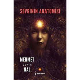 Sevginin Anatomisi - Mehmet Bekir Nal