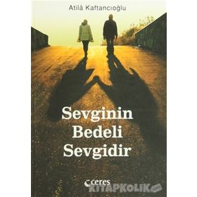 Sevginin Bedeli Sevgidir - Atila Kaftancıoğlu