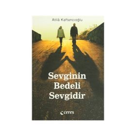 Sevginin Bedeli Sevgidir - Atila Kaftancıoğlu