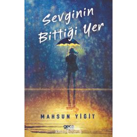 Sevginin Bittiği Yer - Mahsun Yiğit