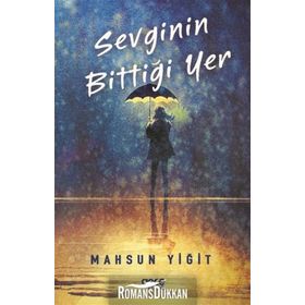 Sevginin Bittiği Yer - Mahsun Yiğit