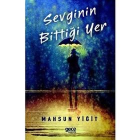 Sevginin Bittiği Yer - Mahsun Yiğit