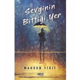 Sevginin Bittiği Yer - Mahsun Yiğit