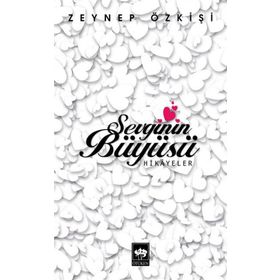 SEVGININ BÜYÜSÜ - ZEYNEP ÖZKIŞI