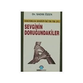 SEVGININ DORUĞUNDAKİLER - SADIK ÖZEN