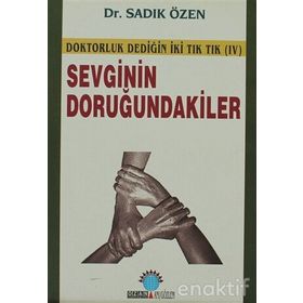 SEVGININ DORUĞUNDAKİLER - SADIK ÖZEN