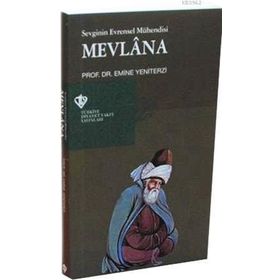 Sevginin Evrensel Mühendisi Mevlana - Emine Yeniterzi