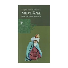 Sevginin Evrensel Mühendisi Mevlana - Emine Yeniterzi