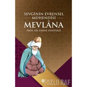 Sevginin Evrensel Mühendisi Mevlana - Emine Yeniterzi