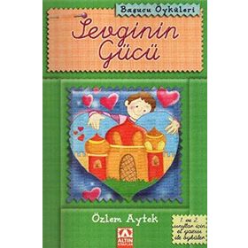 SEVGININ GÜCÜ - ÖZLEM AYTEK