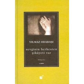SEVGININ HERKESTEN ŞİKAYETİ VAR - YILMAZ ODABAŞI