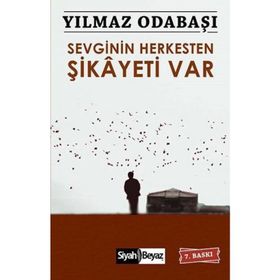 SEVGININ HERKESTEN ŞİKAYETİ VAR - YILMAZ ODABAŞI