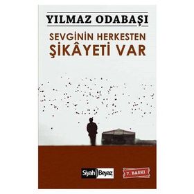 SEVGININ HERKESTEN ŞİKAYETİ VAR - YILMAZ ODABAŞI