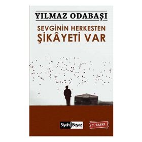 SEVGININ HERKESTEN ŞİKAYETİ VAR - YILMAZ ODABAŞI