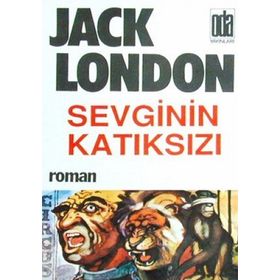 SEVGININ KATIKSIZI - JACK LONDON