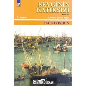 SEVGININ KATIKSIZI - JACK LONDON