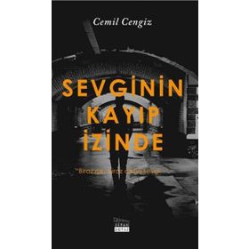 Sevginin Kayıp İzinde - Cemil Cengiz