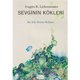 SEVGININ KÖKLERI - SVAGITO R. LIEBERMEISTER
