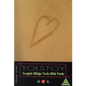 SEVGININ OLDUĞU YERDE ALLAH VARDIR - LEV NİKOLAYEVİÇ TOLSTOY
