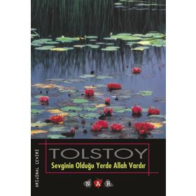 SEVGININ OLDUĞU YERDE ALLAH VARDIR - LEV NİKOLAYEVİÇ TOLSTOY
