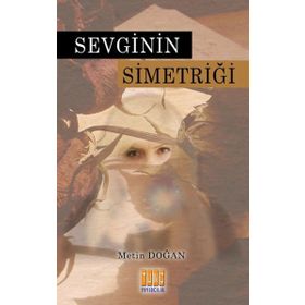 Sevginin Simetriği - Metin Doğan