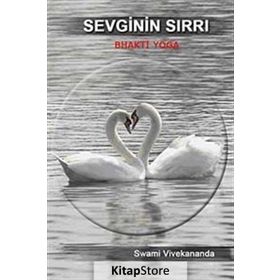 SEVGININ SIRRI - BHAKTI YOGA - SWAMI VIVEKANANDA